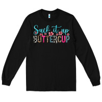 Black suck it up buttercup Long Sleeve Tee - Zillion Design Studio