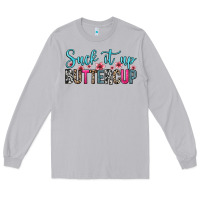 Moon Dust suck it up buttercup Long Sleeve Tee - Zillion Design Studio