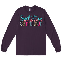 Plum suck it up buttercup Long Sleeve Tee - Zillion Design Studio