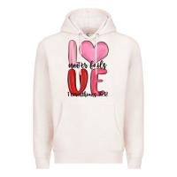 Pale Pink love never fails valentine s day Premium Hoodie - MaliasSmallBusiness