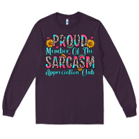 Plum proud member of the sarcasm appreciation club Long Sleeve Tee - Zillion Design Studio