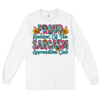 White proud member of the sarcasm appreciation club Long Sleeve Tee - Zillion Design Studio