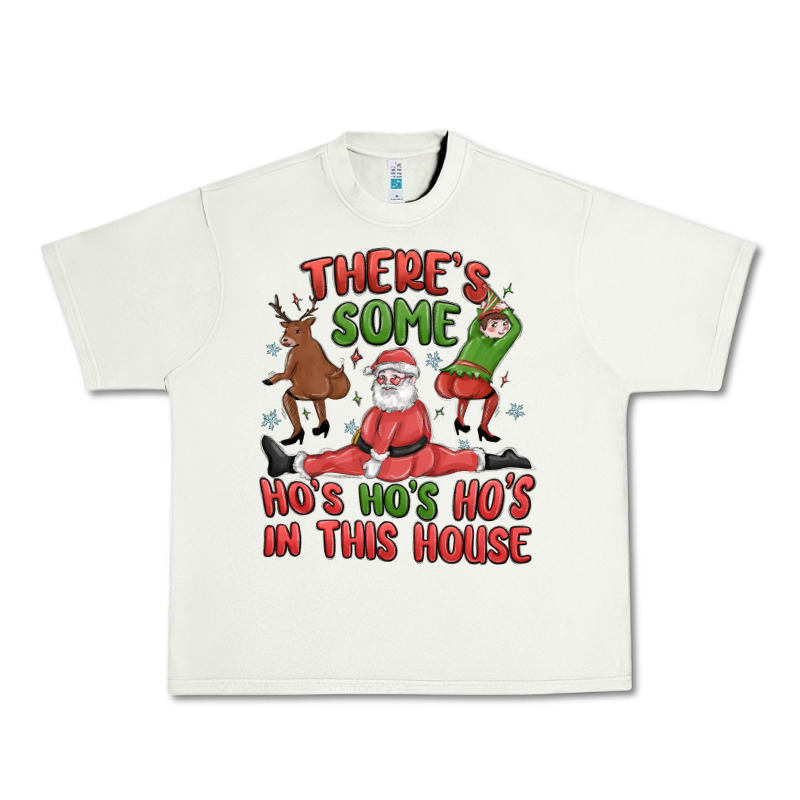 There's Some Ho's Ho's Ho's In This House Urban Heavy Tee by MaliasSmallBusiness | Teevron