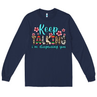 Navy keep talking i m diagnosing you Long Sleeve Tee - Zillion Design Studio
