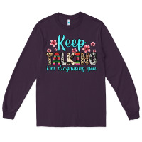 Plum keep talking i m diagnosing you Long Sleeve Tee - Zillion Design Studio