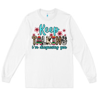 White keep talking i m diagnosing you Long Sleeve Tee - Zillion Design Studio