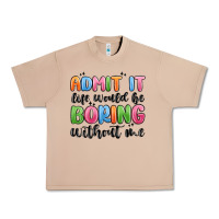 Burro admit it life would be boring without me Urban Heavy Tee - MaliasSmallBusiness