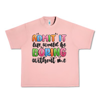 Salmon admit it life would be boring without me Urban Heavy Tee - MaliasSmallBusiness