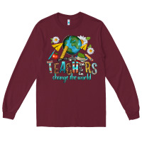 Teachers Change The World Long Sleeve Tee | Teevron