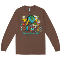 Chestnut teachers change the world Long Sleeve Tee - texasbilliewilder