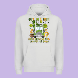 Get In Loser We Re Going To Find The Pot Of Gold Premium Hoodie Designed By Maliassmallbusiness