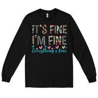 Black it s fine i m fine everything s fine Long Sleeve Tee - Zillion Design Studio