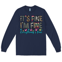 Navy it s fine i m fine everything s fine Long Sleeve Tee - Zillion Design Studio