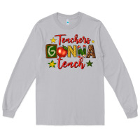Moon Dust teachers gonna teach Long Sleeve Tee - texasbilliewilder