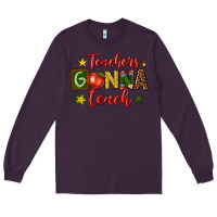 Plum teachers gonna teach Long Sleeve Tee - texasbilliewilder