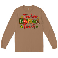Toasted Coconut teachers gonna teach Long Sleeve Tee - texasbilliewilder