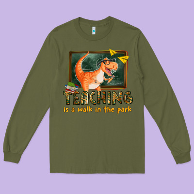 Long Sleeve Tee teaching is a walk in the park
