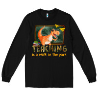 Black teaching is a walk in the park Long Sleeve Tee - texasbilliewilder