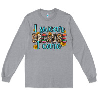 Heather Grey i swear because i care Long Sleeve Tee - Zillion Design Studio