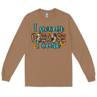 Toasted Coconut i swear because i care Long Sleeve Tee - Zillion Design Studio