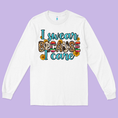Long Sleeve Tee i swear because i care