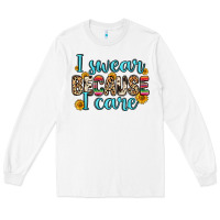 White i swear because i care Long Sleeve Tee - Zillion Design Studio