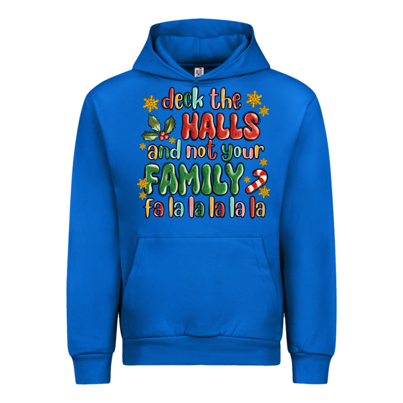 Deck The Halls And Not Your Family Fa La La La Laa Urban Hoodie by MaliasSmallBusiness | Teevron