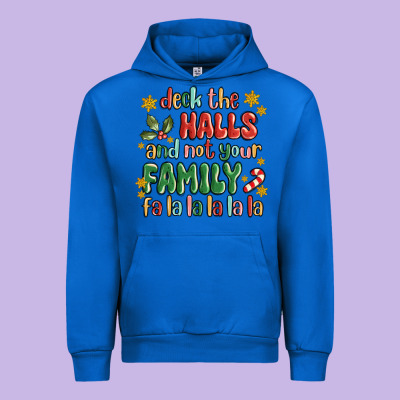 Deck The Halls And Not Your Family Fa La La La Laa Urban Hoodie Designed By Maliassmallbusiness