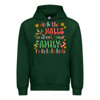 Forest Green deck the halls and not your family fa la la la laa Urban Hoodie - MaliasSmallBusiness