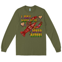 Army Green mardi gras i just want to be loved bayou crawfish Long Sleeve Tee - RanaPortraitStore