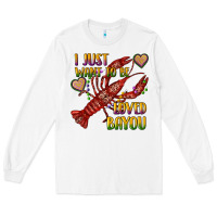 White mardi gras i just want to be loved bayou crawfish Long Sleeve Tee - RanaPortraitStore