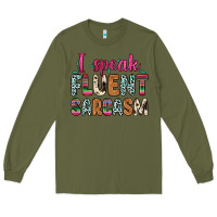 Army Green i speak fluent sarcasm Long Sleeve Tee - Zillion Design Studio