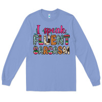 Colony Blue i speak fluent sarcasm Long Sleeve Tee - Zillion Design Studio