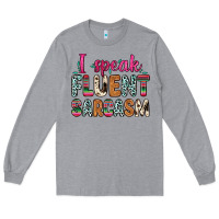 Heather Grey i speak fluent sarcasm Long Sleeve Tee - Zillion Design Studio