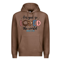 Chestnut for god so loved the world Premium Hoodie - MaliasSmallBusiness