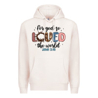 Pale Pink for god so loved the world Premium Hoodie - MaliasSmallBusiness