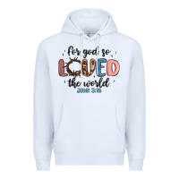 White for god so loved the world Premium Hoodie - MaliasSmallBusiness