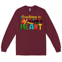 Burgundy teaching is a work of heart tbw Long Sleeve Tee - texasbilliewilder