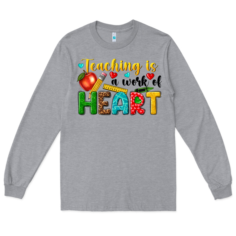 Teaching Is A Work Of Heart Tbw Long Sleeve Tee by texasbilliewilder | Teevron