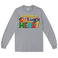 Heather Grey teaching is a work of heart tbw Long Sleeve Tee - texasbilliewilder