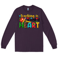 Plum teaching is a work of heart tbw Long Sleeve Tee - texasbilliewilder