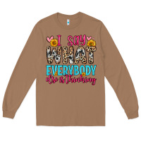 Toasted Coconut i say what everybody else is thinking Long Sleeve Tee - Zillion Design Studio