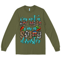 Army Green i m not a hot mess i m a spicy disaster Long Sleeve Tee - Zillion Design Studio
