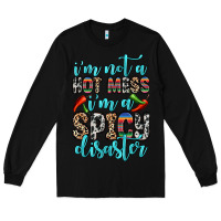 Black i m not a hot mess i m a spicy disaster Long Sleeve Tee - Zillion Design Studio