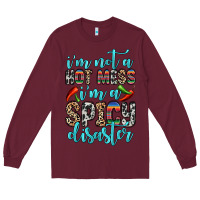 Burgundy i m not a hot mess i m a spicy disaster Long Sleeve Tee - Zillion Design Studio