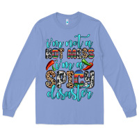 Colony Blue i m not a hot mess i m a spicy disaster Long Sleeve Tee - Zillion Design Studio