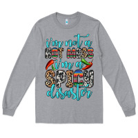 I M Not A Hot Mess I M A Spicy Disaster Long Sleeve Tee | Teevron