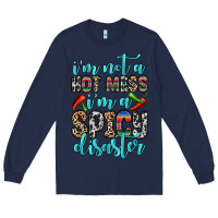 Navy i m not a hot mess i m a spicy disaster Long Sleeve Tee - Zillion Design Studio