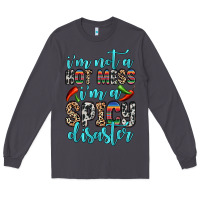 Smoke i m not a hot mess i m a spicy disaster Long Sleeve Tee - Zillion Design Studio