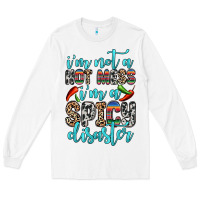 White i m not a hot mess i m a spicy disaster Long Sleeve Tee - Zillion Design Studio
